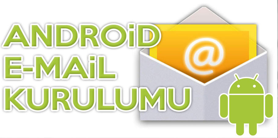 Android Cihazlarda POP3 Mail Kurulumu